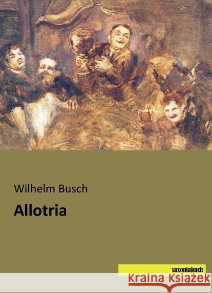 Allotria Busch, Wilhelm 9783957703132 Saxoniabuch.de