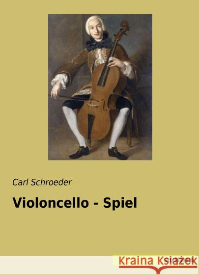 Violoncello - Spiel Schroeder, Carl 9783957703187