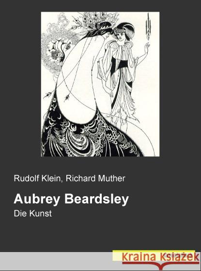 Aubrey Beardsley : Die Kunst Klein, Rudolf 9783957703569