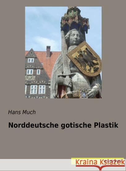 Norddeutsche gotische Plastik Much, Hans 9783957703743 Saxoniabuch.de