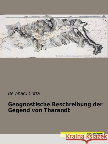 Geognostische Beschreibung der Gegend von Tharandt Cotta, Bernhard 9783957703866