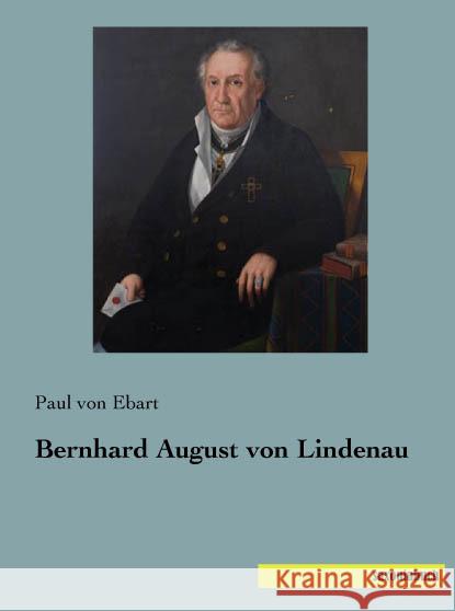 Bernhard August von Lindenau Ebart, Paul von 9783957704078 Saxoniabuch.de