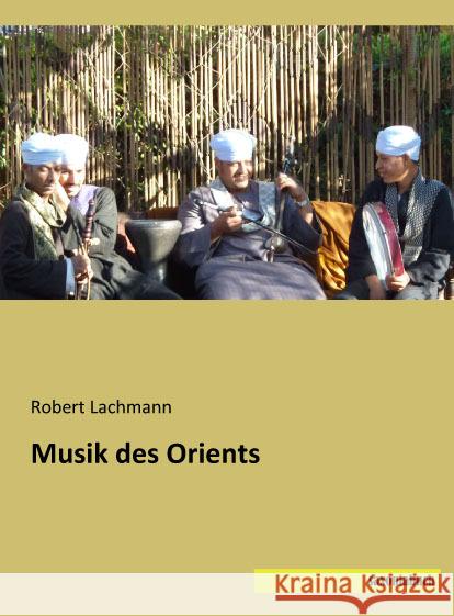Musik des Orients Lachmann, Robert 9783957704504 Saxoniabuch.de