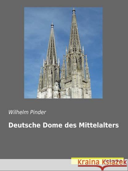 Deutsche Dome des Mittelalters Pinder, Wilhelm 9783957705464