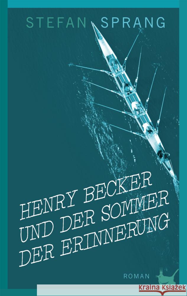Henry Becker und der Sommer der Erinnerung Stefan, Sprang 9783957713100
