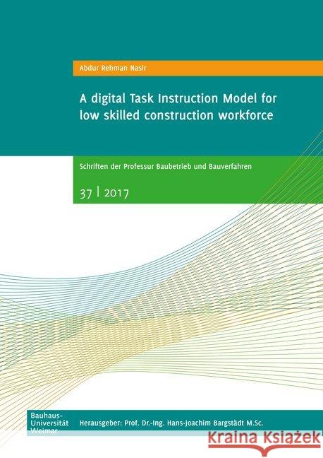 A digital Task Instruction Model for low skilled construction workforce Nasir, Abdur Rehman 9783957732361 VDG Verlag im Jonas Verlag