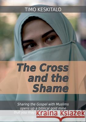 The Cross and the Shame Timo Keskitalo 9783957762009