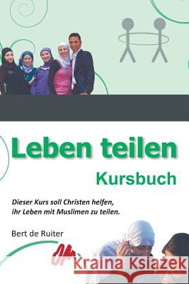 Leben teilen: Kursbuch Bert De Ruiter 9783957762016