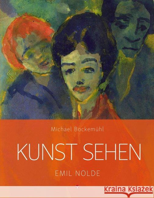 Kunst sehen - Emil Nolde Bockemühl, Michael 9783957790705 Info Drei