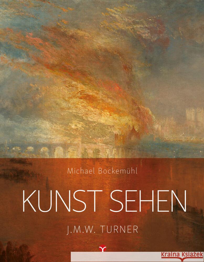 Kunst sehen - J.M.W. Turner Bockemühl, Michael 9783957790774