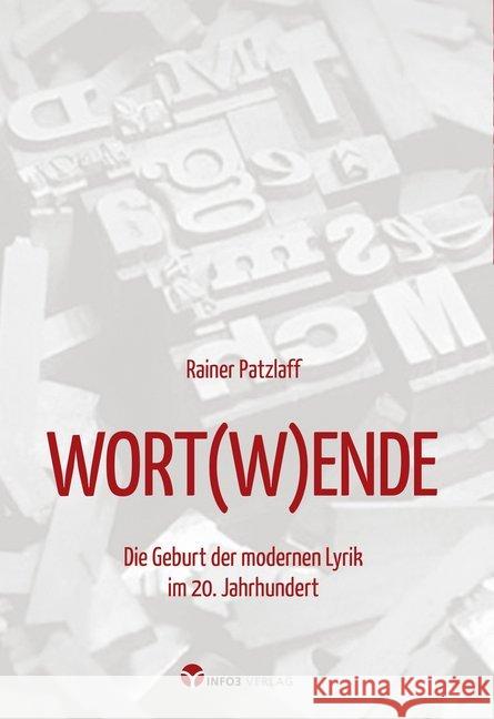 WORT(W)ENDE : Die Geburt der modernen Lyrik im 20. Jahrhundert Patzlaff, Rainer 9783957790941