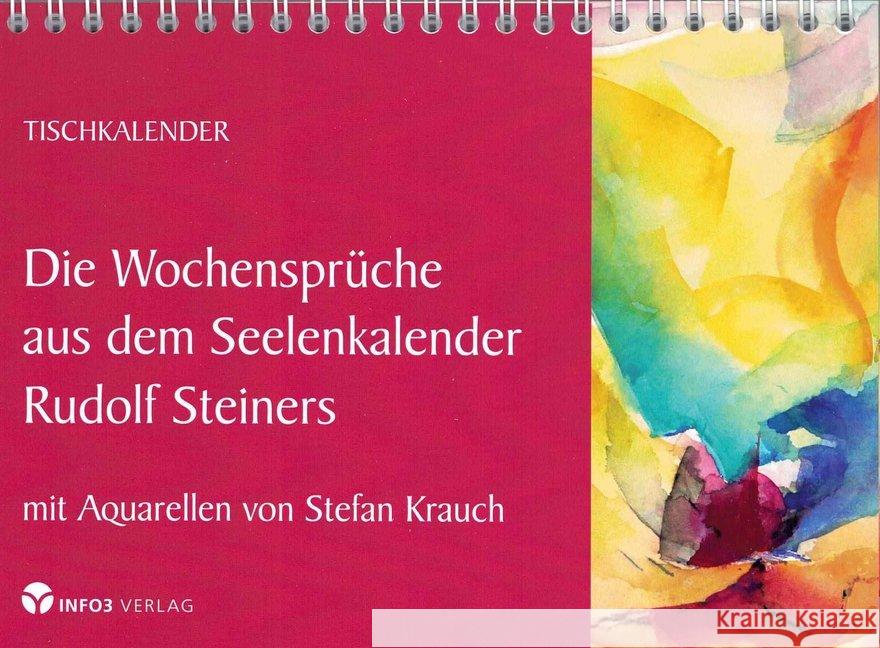 Die Wochensprüche aus dem Seelenkalender Rudolf Steiners : mit Aquarellen von Stefan Krauch. Aufstellbuch Steiner, Rudolf 9783957790972 Info Drei