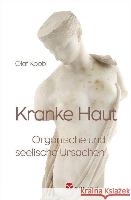 Kranke Haut : Organische und seelische Ursachen Koob, Olaf 9783957791207