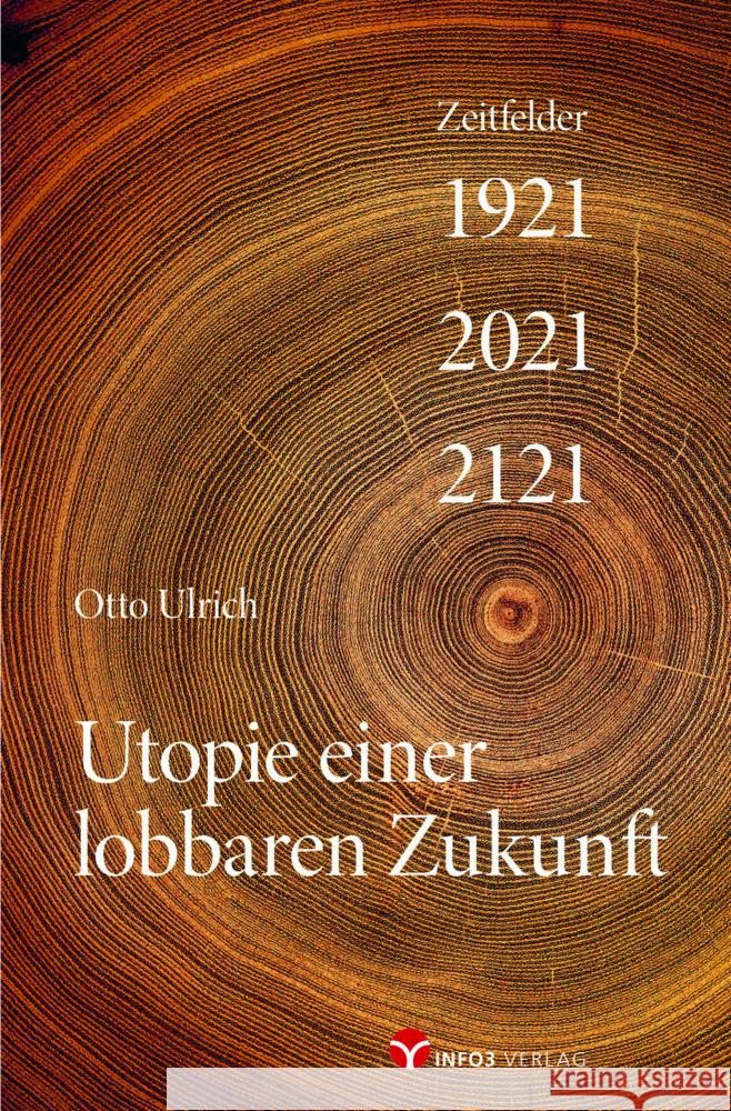 Utopie einer lobbaren Zukunft Ulrich, Otto 9783957791351 Info Drei