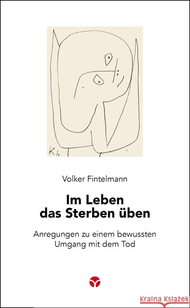 Im Leben das Sterben üben Fintelmann, Volker 9783957791665 Info Drei