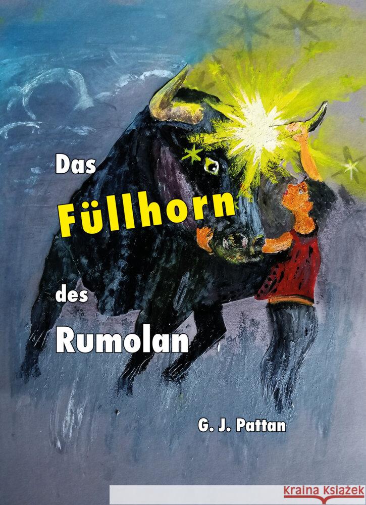 Das Füllhorn des Rumolan Pattan, G. J. 9783957811011