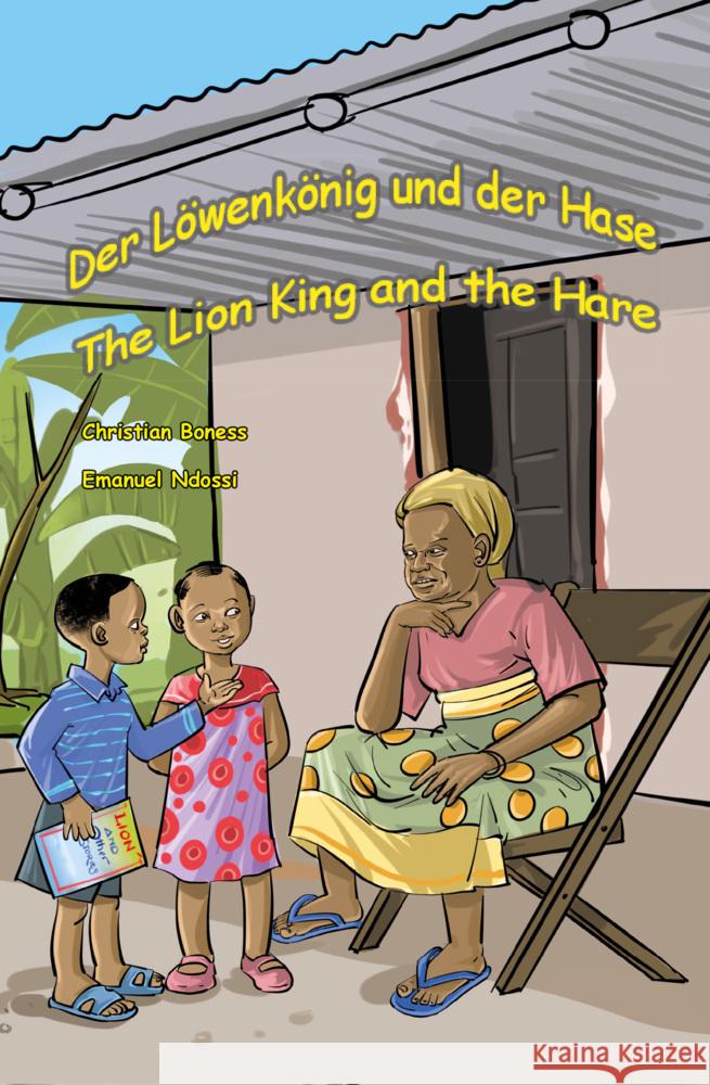 Der Löwenkönig und der Hase - The Lion King and the Hare Boness, Christian, Ndossi, Emanuel 9783957811110