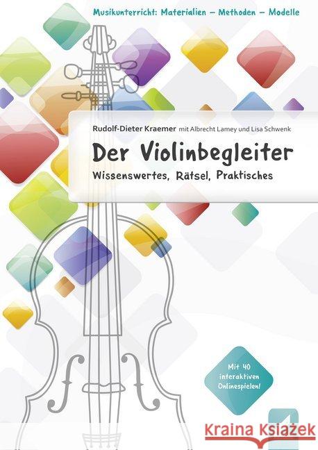 Der Violinbegleiter : Wissenswertes, Rätsel, Praktisches. Mit 40 interaktiven Onlinespielen Kraemer, Rudolf-Dieter 9783957860309 Wißner