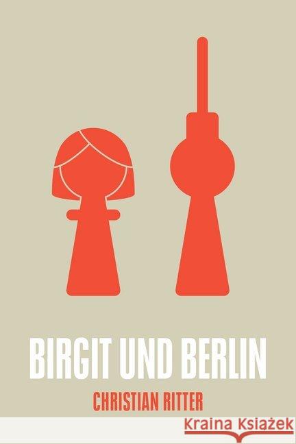 Birgit und Berlin Ritter, Christian 9783957910974 Unsichtbar