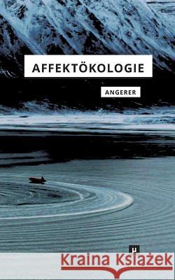 Affektökologie Marie-Luise Angerer (University of Art and Design Linz) 9783957960900