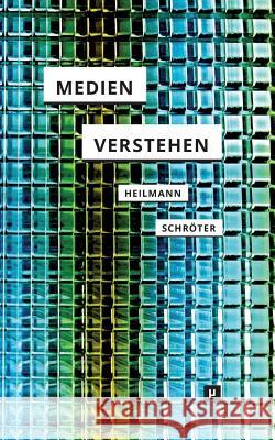 Medien verstehen: Marshall McLuhans Understanding Media Heilmann, Till A. 9783957961150 Meson Press