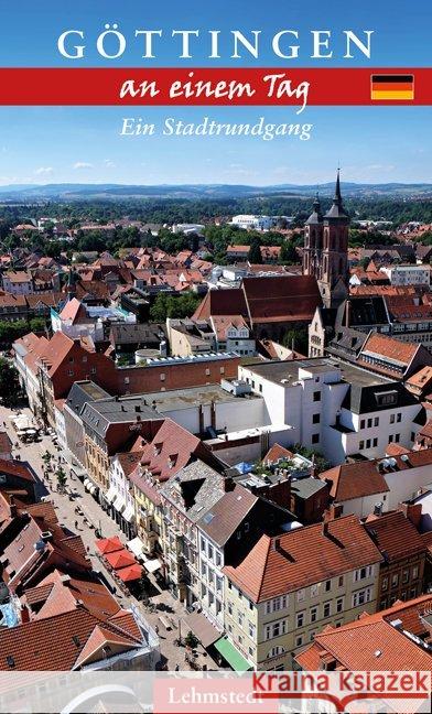 Göttingen an einem Tag : Ein Stadtrundgang Böttger, Steffi 9783957970640 Lehmstedt