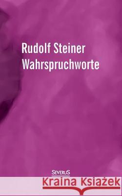 Wahrspruchworte Rudolf Steiner   9783958010239 Severus