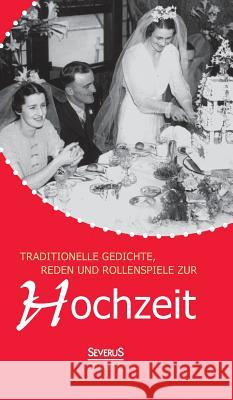 Traditionelle Gedichte, Reden und Rollenspiele zur Hochzeit Wittmann, Carl Friedrich 9783958010499 Severus
