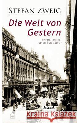 Die Welt von Gestern. Erinnerungen eines Europäers Zweig, Stefan 9783958010543 Severus