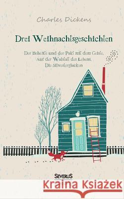 Drei Weihnachtsgeschichten Charles Dickens   9783958011601 Severus