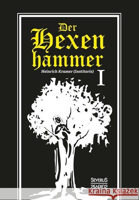 Der Hexenhammer : Erster Teil Kramer, Heinrich 9783958012332