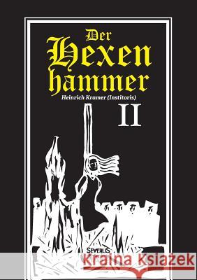Der Hexenhammer: Malleus Maleficarum. Zweiter Teil Kramer, Heinrich 9783958012363