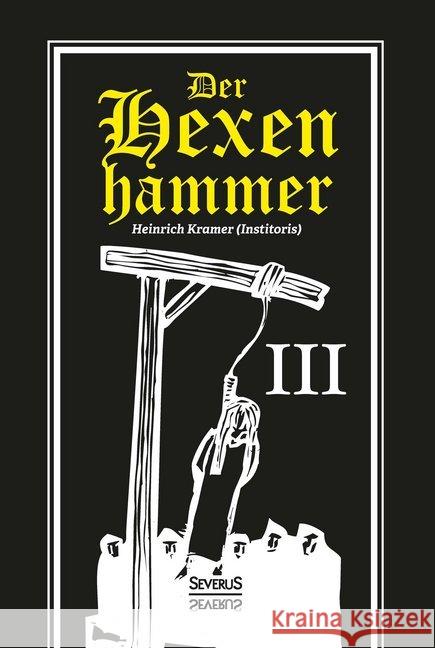 Der Hexenhammer. Tl.3 Kramer, Heinrich 9783958012370