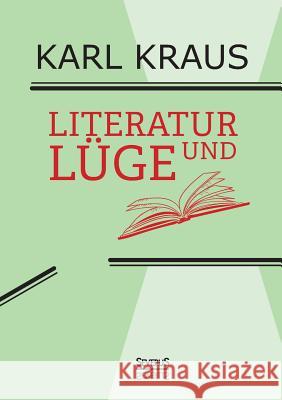 Literatur und Lüge Karl Kraus 9783958012769
