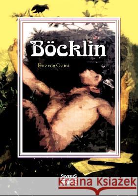 Böcklin. Monografie Ostini, Fritz Von 9783958013100