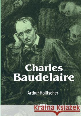 Charles Baudelaire Holitscher, Arthur 9783958014695 Severus