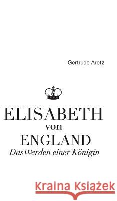 Elisabeth von England Gertrude Aretz (Hrsg ) 9783958014817 Severus