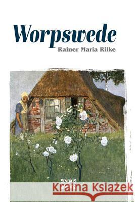 Worpswede Rilke, Rainer Maria 9783958015166