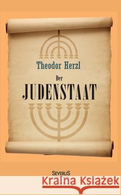 Der Judenstaat: Versuch einer modernen Lösung der Judenfrage Herzl, Theodor 9783958015180 Severus