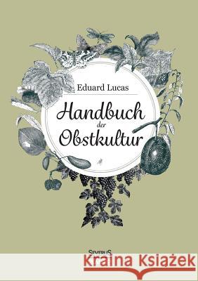 Handbuch der Obstkultur Eduard Lucas 9783958015258