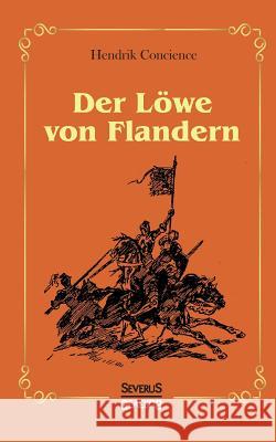 Der Löwe von Flandern Hendrik Conscience 9783958015913 Severus