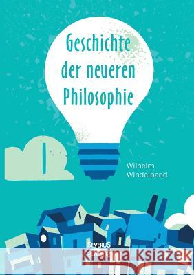 Geschichte der neueren Philosophie. Bd.1 : Von der Renaissance bis Kant Wilhelm Windelband 9783958017375 Severus