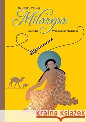 Milarepa Oder Der Weg Durchs Nadelohr Cillwik, Heike 9783958020085 Tao.de in J. Kamphausen