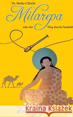 Milarepa Oder Der Weg Durchs Nadelohr Cillwik, Heike 9783958020252 Tao.de in J. Kamphausen