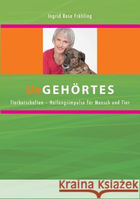 UnGEHÖRTES Fröhling, Ingrid Rose 9783958021013 Tao.de in J. Kamphausen