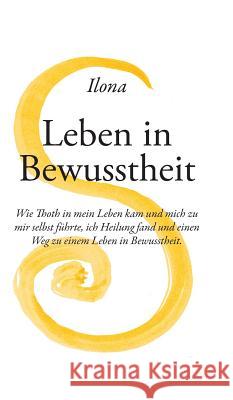 Leben in Bewusstheit Rossi, Ilona 9783958021631