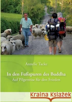 In den Fußspuren des Buddha Tacke, Annelie 9783958022225