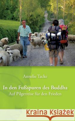 In den Fußspuren des Buddha Tacke, Annelie 9783958022232