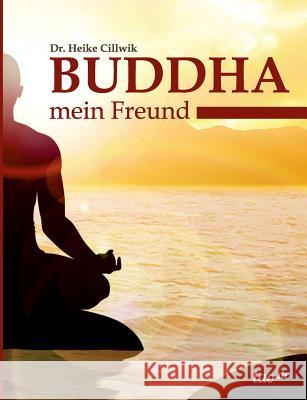 Buddha, mein Freund Heike D 9783958024403