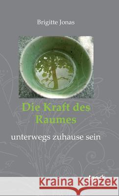 Die Kraft des Raumes Jonas, Brigitte 9783958025585 Tao.de in J. Kamphausen